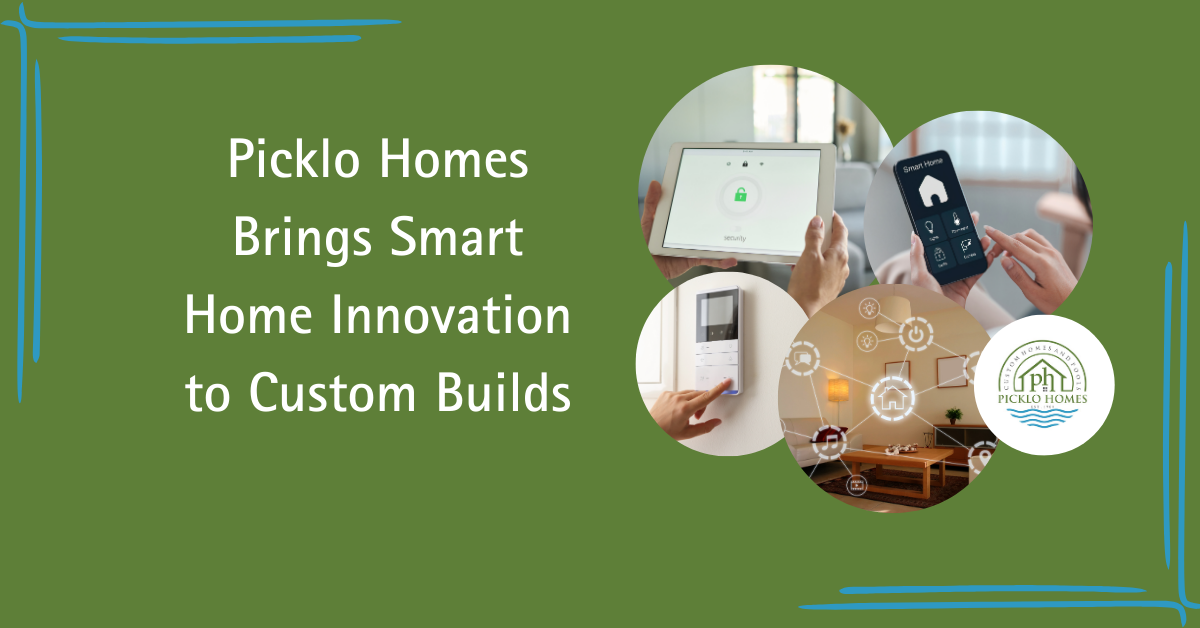 picklo home press release (1) Smart Home Innovation to Custom Builds