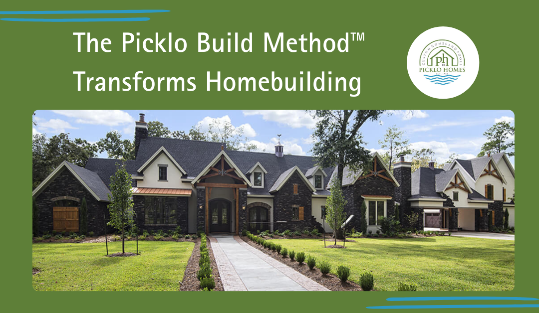 The Picklo Build Method™ Transforms Homebuilding