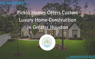 Picklo Homes Offers Custom Luxury Home Construction in Greater Houston