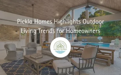 Picklo Homes Highlights Outdoor Living Trends for Homeowners