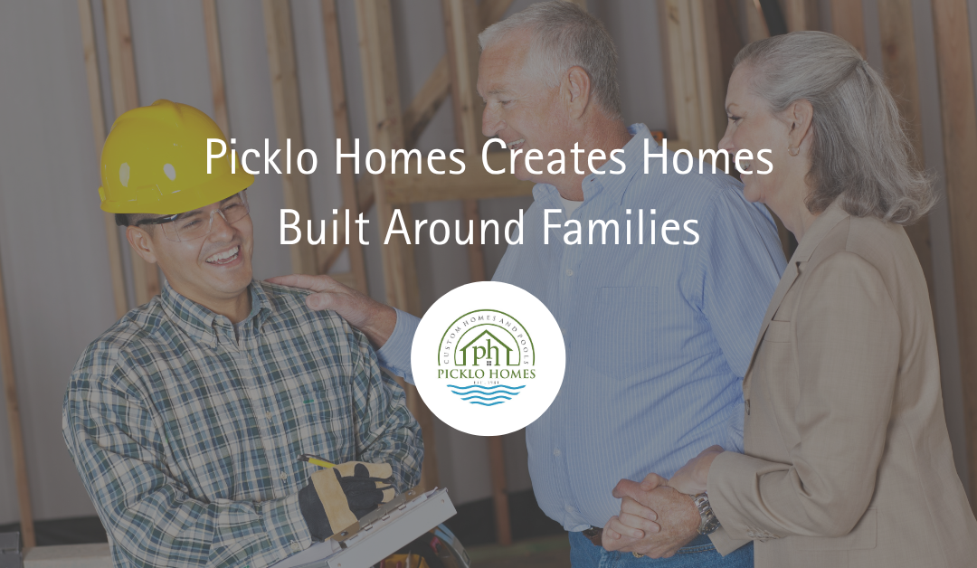 Picklo Homes Creates Homes Built Around Families
