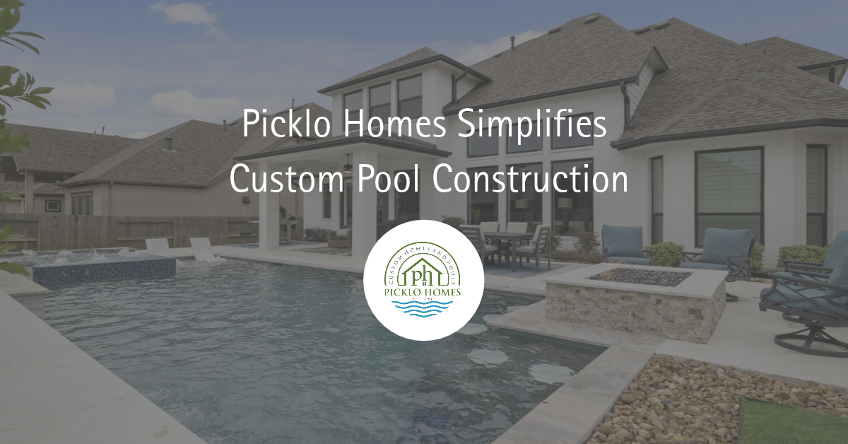 Picklo Homes Simplifies Custom Pool Construction